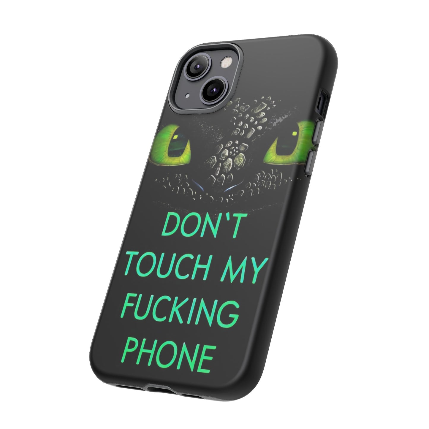 Don't Touch My Phone" Cases for iPhone 15, 14, 13, 12 and Galaxy S23, S22