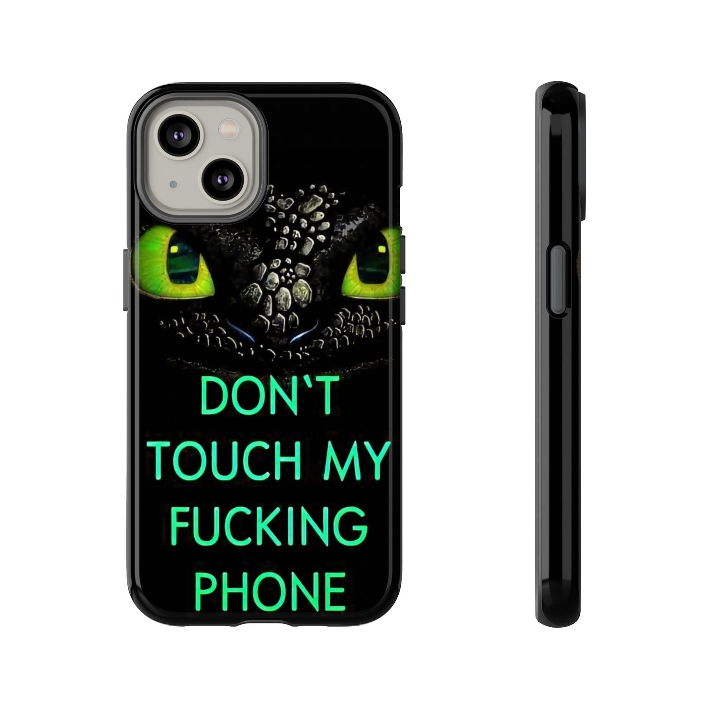 Don't Touch My Phone" Cases for iPhone 15, 14, 13, 12 and Galaxy S23, S22