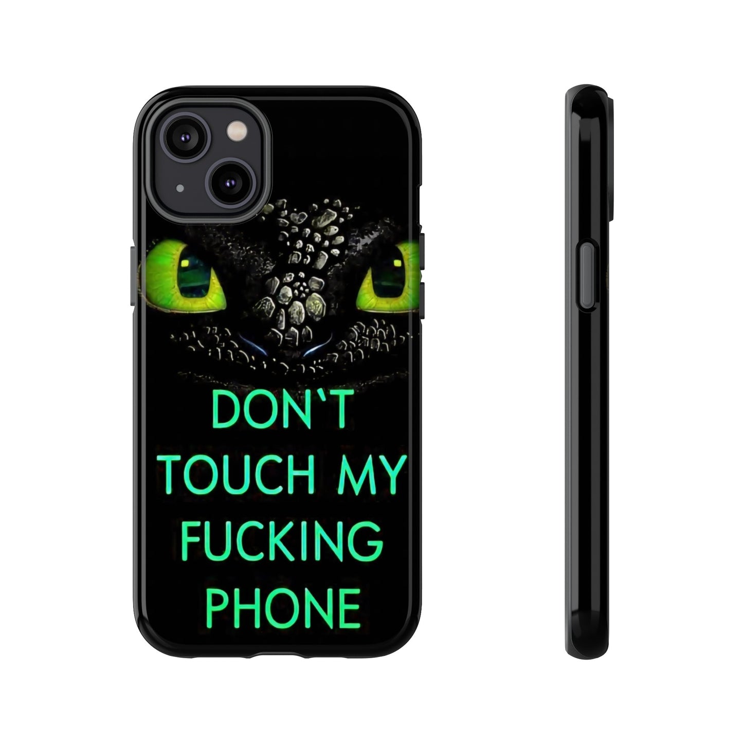 Don't Touch My Phone" Cases for iPhone 15, 14, 13, 12 and Galaxy S23, S22