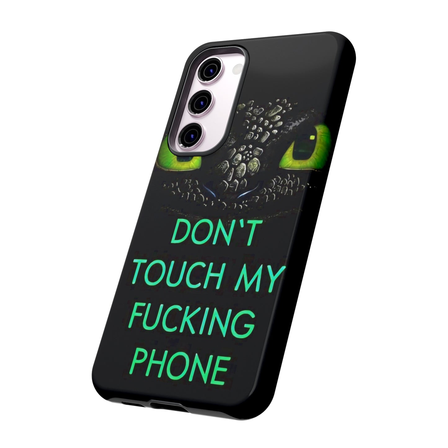 Don't Touch My Phone" Cases for iPhone 15, 14, 13, 12 and Galaxy S23, S22